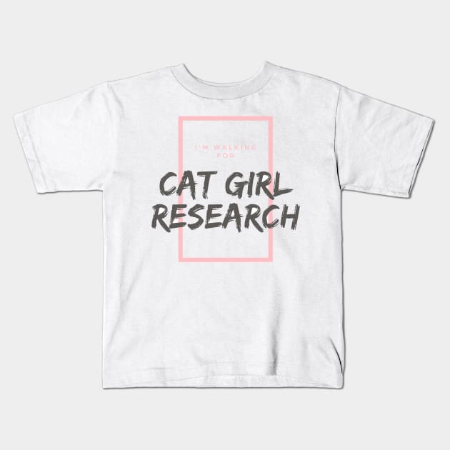 I walk for Cat Girl Research Kids T-Shirt by Silvercrowv1